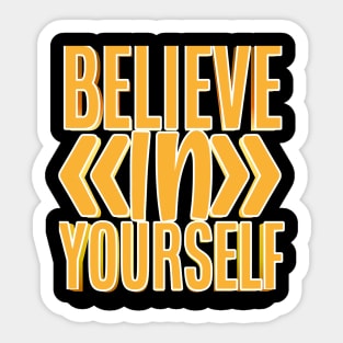 Believe In Yourself Sticker